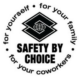 S SAFETY BY CHOICE FOR YOURSELF FOR YOUR FAMILY FOR YOUR COWORKERS logo