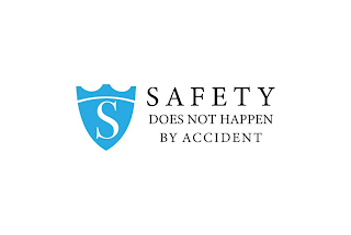 S SAFETY DOES NOT HAPPEN BY ACCIDENT logo