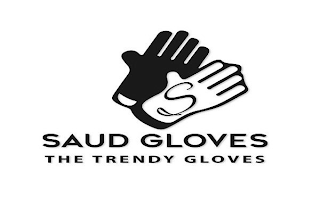 S SAUD GLOVES, THE TRENDY GLOVES logo