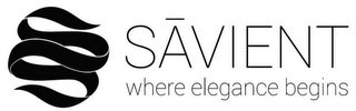 S SAVIENT WHERE ELEGANCE BEGINS logo