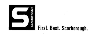 S SCARBOROUGH FIRST. BEST. SCARBOROUGH. logo
