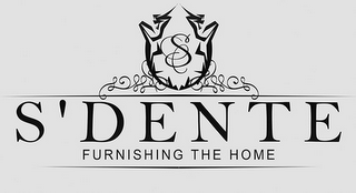S S'DENTE FURNISHING THE HOME logo