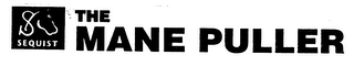 S SEQUIST THE MANE PULLER logo