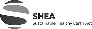 S SHEA SUSTAINABLE HEALTHY EARTH ACT logo