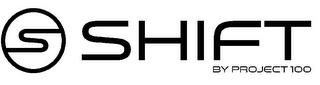 S SHIFT BY PROJECT 100 logo
