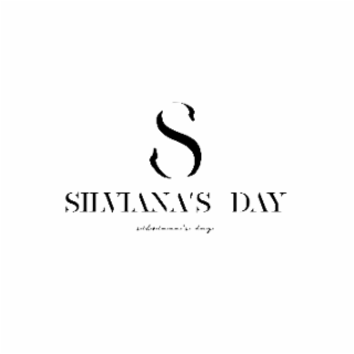 S SILVIANA'S DAY SILVIANA'S DAY