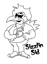 S SIZZLIN SID