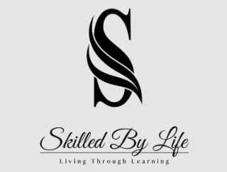 S SKILLED BY LIFE LIVING THROUGH LEARNING
