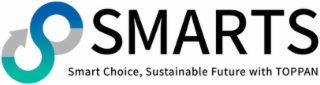 S SMARTS SMART CHOICE, SUSTAINABLE FUTURE WITH TOPPAN