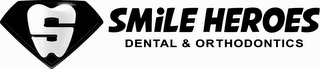 S SMILE HEROES DENTAL & ORTHODONTICS logo
