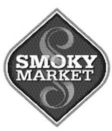 S SMOKY MARKET
