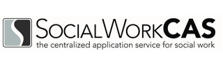 S SOCIAL WORK CAS THE CENTRALIZED APPLICATION SERVICE FOR SOCIAL WORK logo