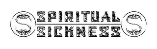 S SPIRITUAL SICKNESS S logo