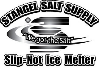 S STANGEL SALT SUPPLY "WE GOT THE SALT" SLIP-NOT ICE MELTER logo