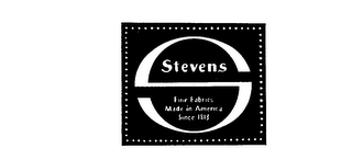 S STEVENS FINE FABRICS MADE IN AMERICA SINCE 1813 logo