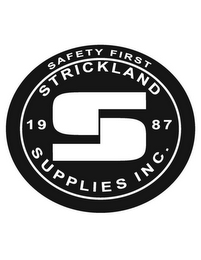 S STRICKLAND SUPPLIES INC. 1987 SAFETY FIRST logo