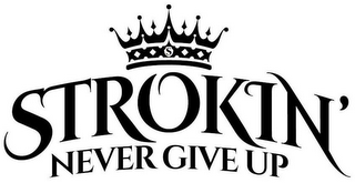 S STROKIN' NEVER GIVE UP logo