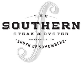 S THE SOUTHERN STEAK & OYSTER NASHVILLE, TN. SOUTH OF SOMEWHERE logo