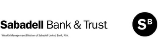 SABADELL BANK & TRUST SB WEALTH MANAGEMENT DIVISION OF SABADELL UNITED BANK, N.A. logo