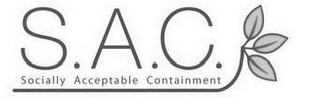 S.A.C. SOCIALLY ACCEPTABLE CONTAINMENT logo