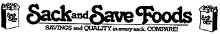 SACK AND SAVE FOODS SAVINGS AND QUALITY IN EVERY SACK. COMPARE! logo