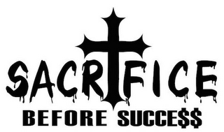 SACRIFICE BEFORE SUCCE$$ logo