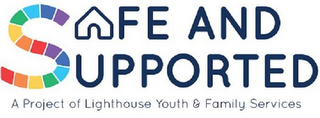SAFE AND SUPPORTED A PROJECT OF LIGHTHOUSE YOUTH & FAMILY SERVICES logo