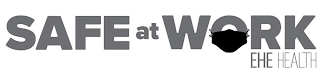 SAFE AT WORK EHE HEALTH logo
