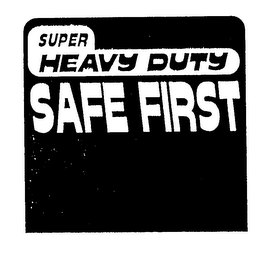 SAFE FIRST SUPER HEAVY DUTY logo