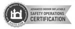 SAFE INFLATABLE OPERATORS TRAINING ORGANIZATION SIOTO.COM ADVANCED INDOOR INFLATABLE SAFETY OPERATIONS CERTIFICATION