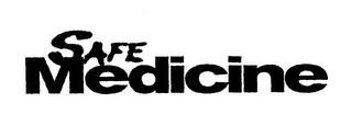 SAFE MEDICINE