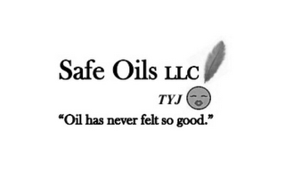 SAFE OILS LLC TYJ "OIL HAS NEVER FELT SO GOOD." logo