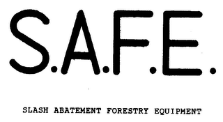 S.A.F.E. SLASH ABATEMENT FORESTRY EQUIPMENT logo