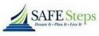 SAFE STEPS DREAM IT·PLAN IT·LIVE IT logo