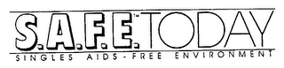 S.A.F.E. TODAY SINGLES AIDS - FREE ENVIRONMENT logo