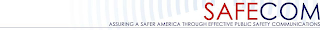 SAFECOM ASSURING A SAFER AMERICA THROUGH EFFECTIVE PUBLIC SAFETY COMMUNICATION