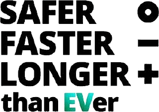 SAFER FASTER LONGER THAN EVER logo