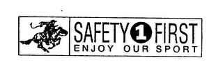 SAFETY 1 FIRST ENJOY OUR SPORT logo