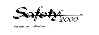 SAFETY 2000 FOR THE NEXT MILLENIUM.... logo