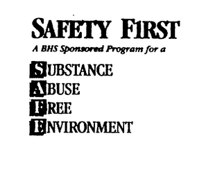 SAFETY FIRST A BHS SPONSORED PROGRAM FOR A SUBSTANCE ABUSE FREE ENVIRONMENT logo