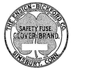 SAFETY FUSE CLOVER BRAND THE ENSIGN-BRICKFORD CO. THE ORIGINAL MANUFACTURERS OF SAFETY FUSE ESTABLISHED 1836 SIMSBURY, CONN. logo