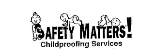 SAFETY MATTERS! CHILDPROOFING SERVICES logo