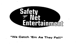 SAFETY NET ENTERTAINMENT "WE CATCH 'EM AS THEY FALL!" logo
