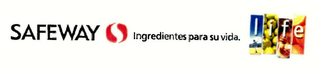 SAFEWAY S INGREDIENTES PARA SU VIDA. LIFE logo