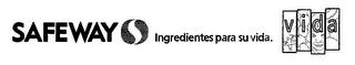 SAFEWAY S INGREDIENTES PARA SU VIDA. VIDA logo