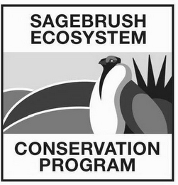 SAGEBRUSH ECOSYSTEM CONSERVATION PROGRAM