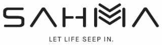 SAHMA LET LIFE SEEP IN logo