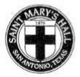 SAINT MARY'S HALL 1879 SAN ANTONIO, TEXAS logo