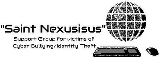 "SAINT NEXUSISUS" SUPPORT GROUP FOR VICTIMS OF CYBER BULLYING/IDENTITY THEFT logo