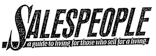 SALESPEOPLE A GUIDE TO LIVING FOR THOSE WHO SELL FOR A LIVING logo